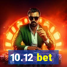 10.12 bet